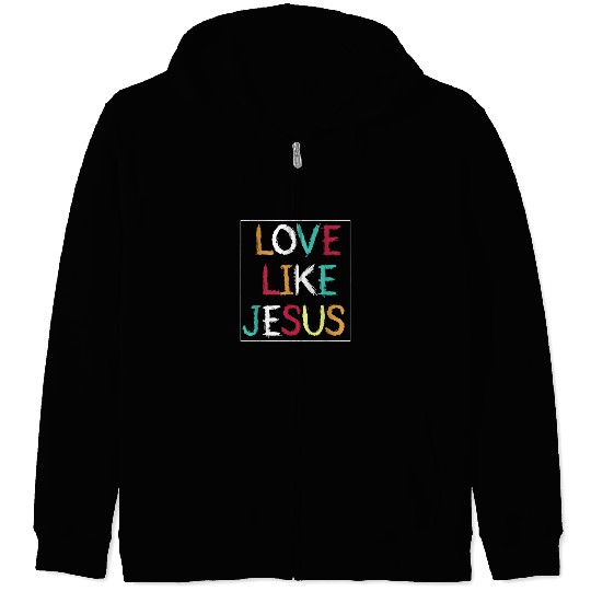 Christian Love Like Jesus Positive Catholic Preppy Retro Christian 2 Christ Zip Hoodies