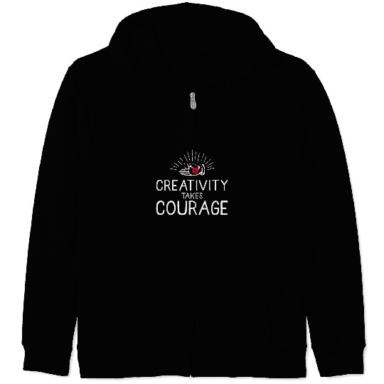 Artist Quote Creativity Takes Courage for Art Teacher Zip Hoodies