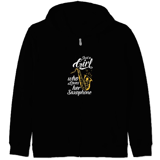 Saxophone Lover Just A Girl Who Loves Her Saxophone Funny Saxophonist Zip Hoodies