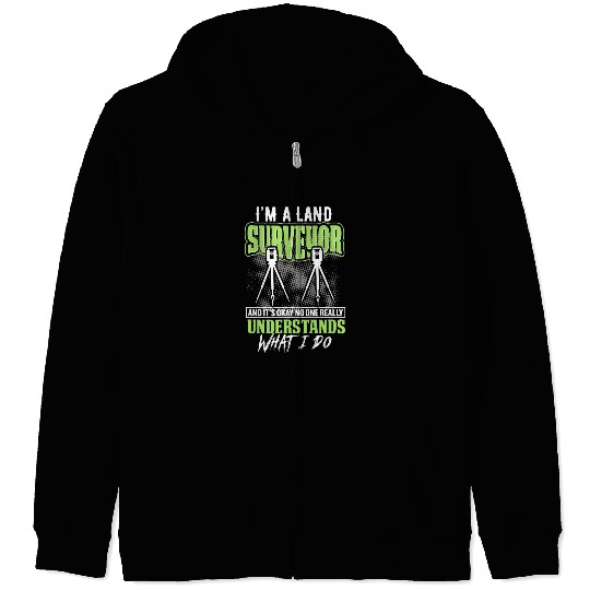 Land Surveyor No One Understands What I Do Career Survey Zip Hoodies