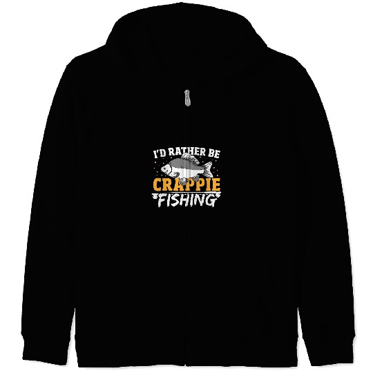 Fishing Id Rather Be Crappie Fishing Hunting 3 Fisher Zip Hoodies