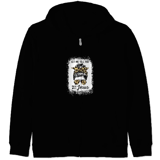 Christian Jesus Christ Christian Let Me Tell You About My Jesus Leopard Messy Bun Hair 413 Bible Verse Christ Zip Hoodies