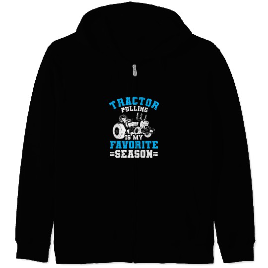 Tractor driving Funny Tractor Pulling Is My Favorite Season Tractor Pulling Zip Hoodies