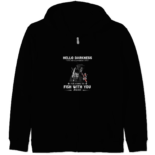 Fishing Mens Fishing Hello Darkness My Old Friend Ive Come To Fish Fisher Zip Hoodies