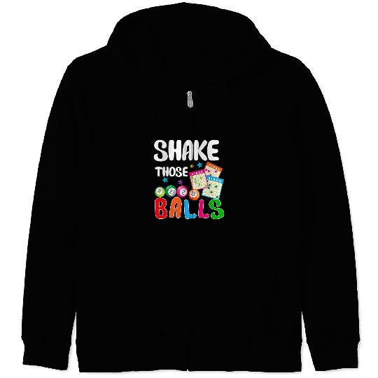 Funny Bingo Balls Art Shake Those Bingo Balls Lucky Zip Hoodies