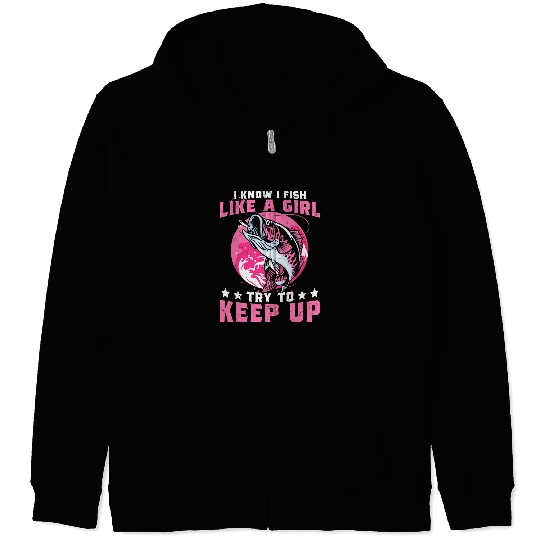 Fishing Mens Fathers Day Fishing I Fish Like a Girl Rod Fisher Zip Hoodies