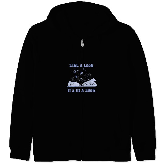 Reading Book Take A Look Its In A Book School Librarian Reading Teacher Reader Zip Hoodies