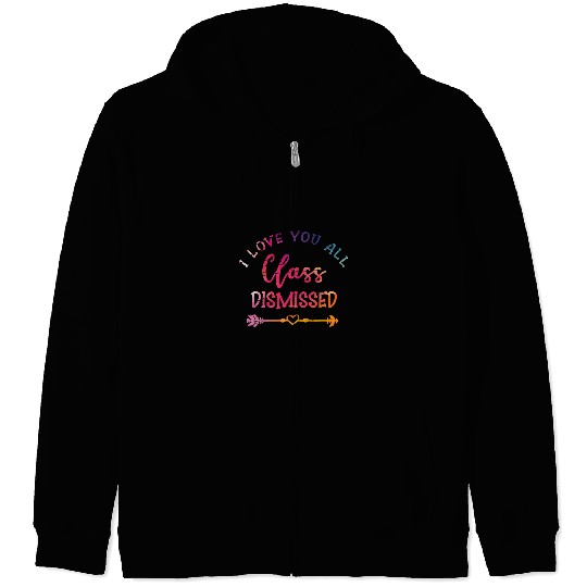 Happy Last Day Of School Teacher Student Class Dismissed Zip Hoodies