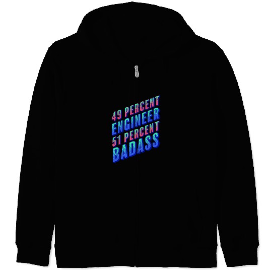 Discover 49 Percent Engineer 51 Percent Badass Funny Engineering 1 Zip Hoodies