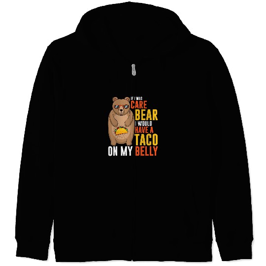 Funny Bear If I was care bear I would have a taco on my belly Cute Bears Zip Hoodies