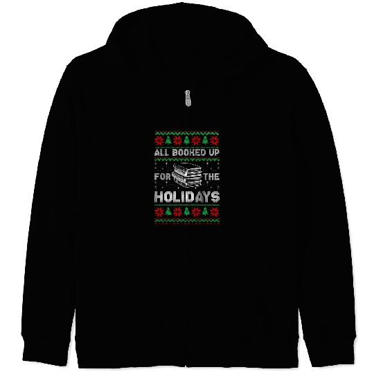 Reading Book All Booked Up For The Holidays Christmas Book Reading Lover 1 Reader Zip Hoodies
