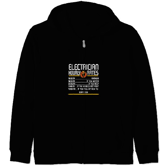 Funny Electrician Lineman Fun Hourly Rate for Men Him dad Zip Hoodies