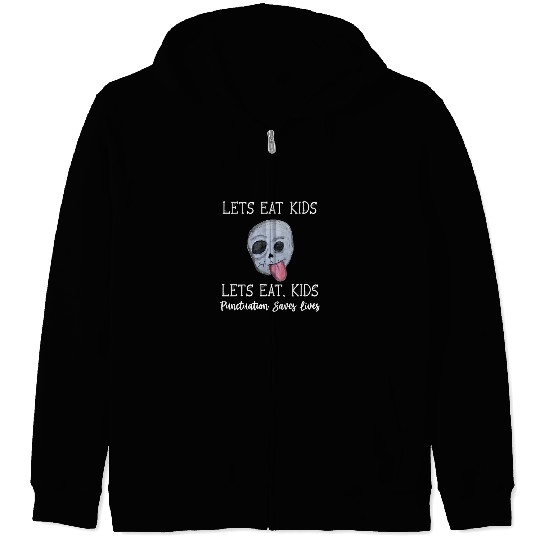 Scary Lets Eat Kids Punctuation Saves Lives Halloween Zip Hoodies