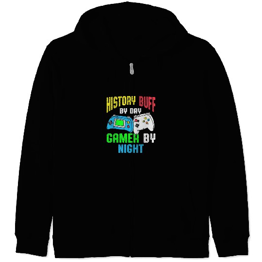 History Buff By Day Gamer By Night History Gamer Historian Zip Hoodies