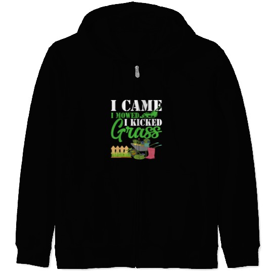 Gardener Gift I Came Mowed Kicked Grass Gardening Zip Hoodies