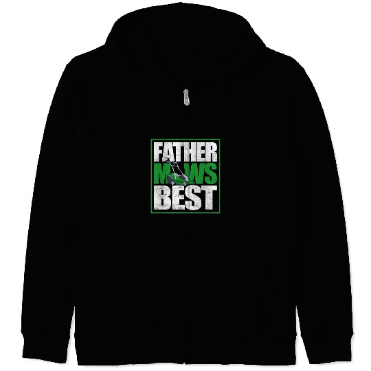 Father Mows bests Gardener Lawn Mowing Zip Hoodies