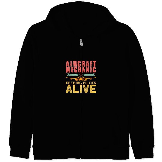 Pilot Job Cool Aircraft Mechanic Keeping Pilots Alive Airplane Zip Hoodies