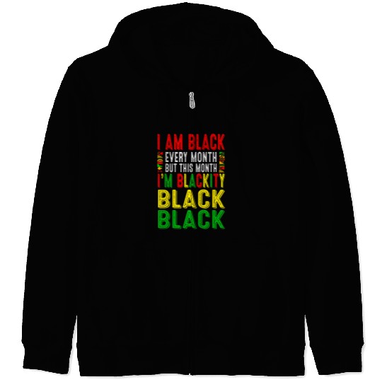 Blackity Black Every Month Black History Juneteenth African Zip Hoodies