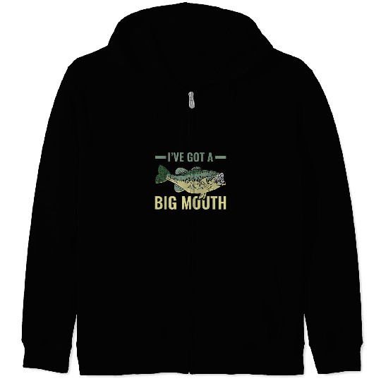 Fishing Ive Got A Big Mouth Fish Largemouth Bass Fishermen Fisher Zip Hoodies