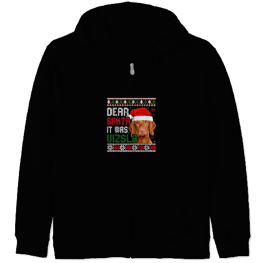 Dog Vizsla Dear Santa It Was Vizsla Zip Hoodies