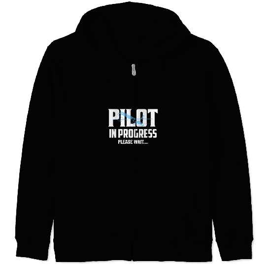 Pilot In Progress Please Wait Aviation Airline Zip Hoodies