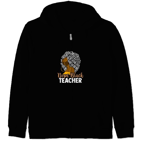 Dope Black Teacher Black History Month Melanin Zip Hoodies