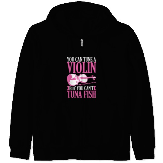 Violin Lover You Can Tune A Violin But You Cant Tuna Fish 243 Zip Hoodies