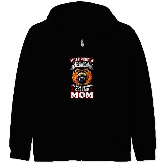 Fireman Firefighter mosts People Call Me a Firefighter Funny Mom 43 Firemen Zip Hoodies