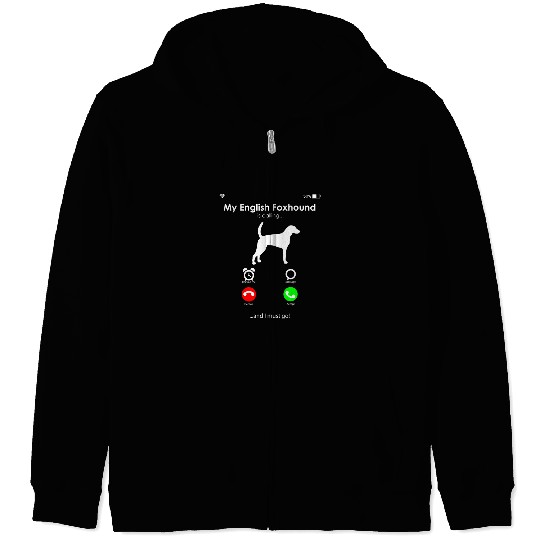 My English Foxhound is Calling and I Must Go Zip Hoodies