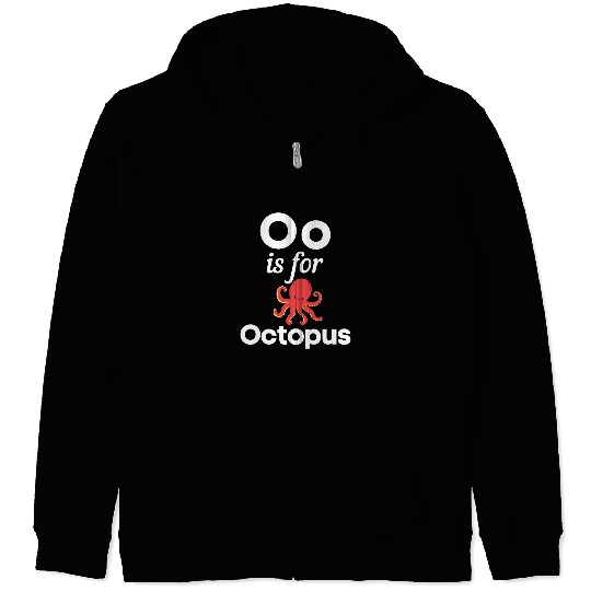 Octopuss Lover O is for Octopuss PreSchool KindergartenTeacher Student Kid Zip Hoodies