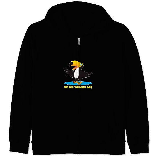 Be all toucan be parody play on words character builder Zip Hoodies
