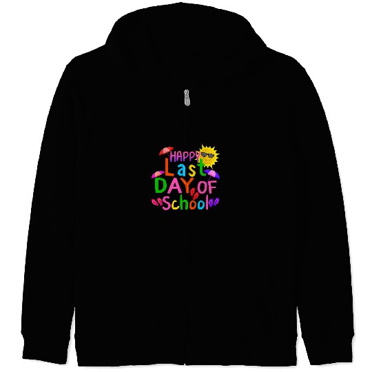 Happy Last Day Of School Teacher Student Graduation Summer 5 Zip Hoodies