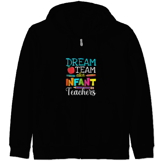 Dream Team Aka Infant Teachers Infant Teacher Life Zip Hoodies