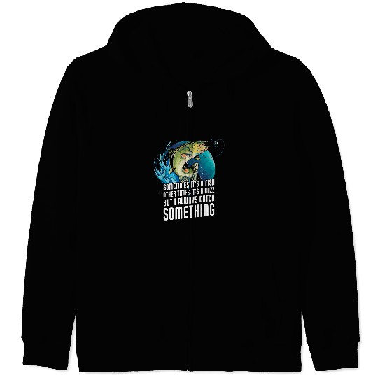 Fishing Mens A Fish Or A Buzz Funny Fishing Trout Bass Fishing9 Fisher Zip Hoodies