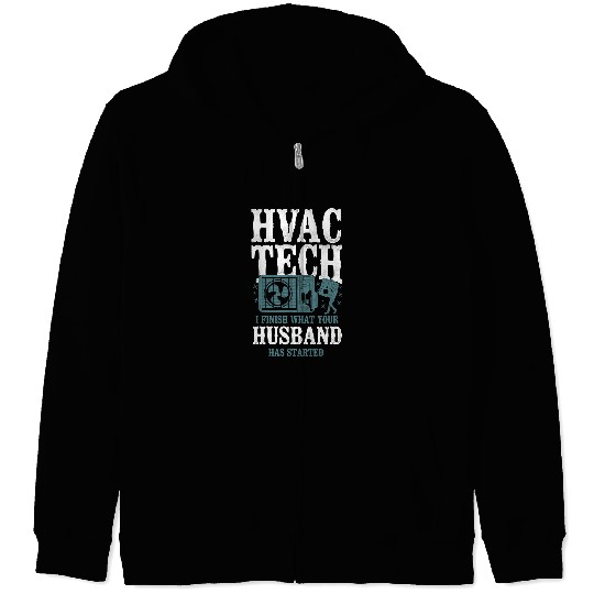HVAC Technician Tech vintages Hvac Tech I Finish What Your Zip Hoodies
