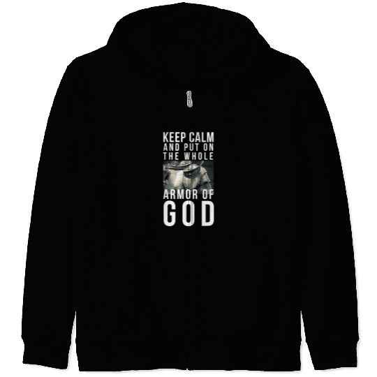 Keep Calm Armor Of God Christian Scripture Ephesian Bible Zip Hoodies