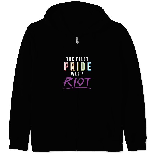 LGBT Pride Rainbow The First Pride Was A Riot 122 Gay LGBTQ Zip Hoodies