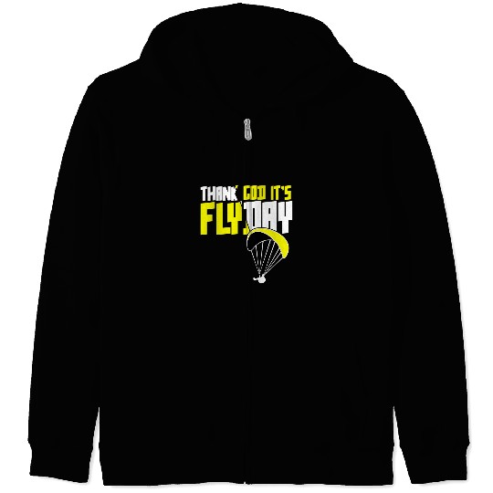 Thank God Its Flyday funny saying for paragliding pilots 1 Zip Hoodies
