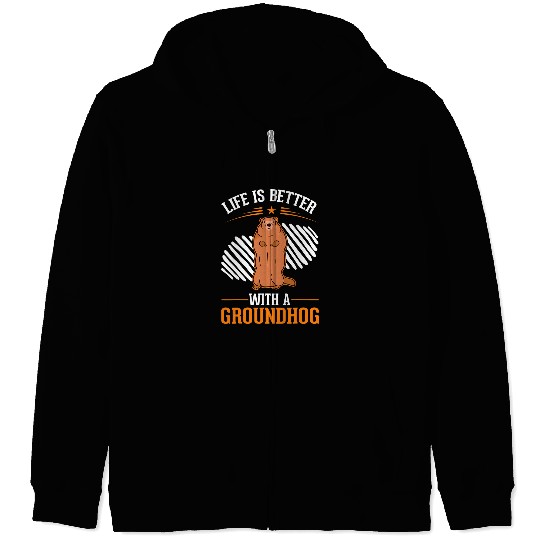 Life is better with a Groundhog Woodchuck Marmot 3 Zip Hoodies