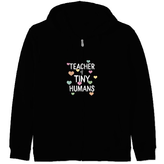 Teacher of Tiny Humans Teacher Appreciation Day Student Zip Hoodies