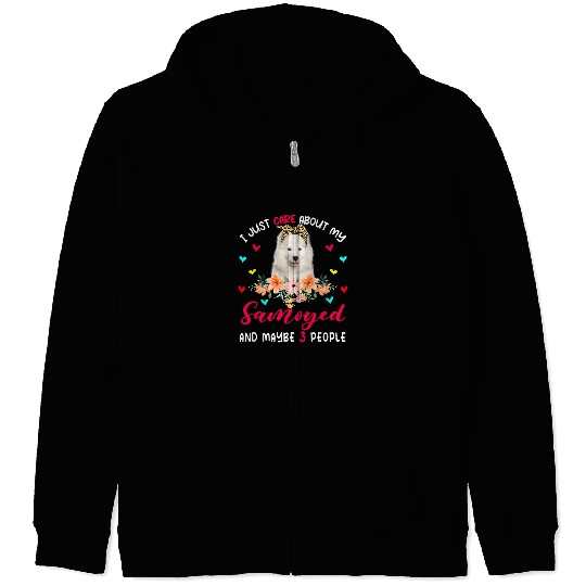 Dog Samoyed I Just Care About My Samoyed And Maybe 3 People Flowers Zip Hoodies