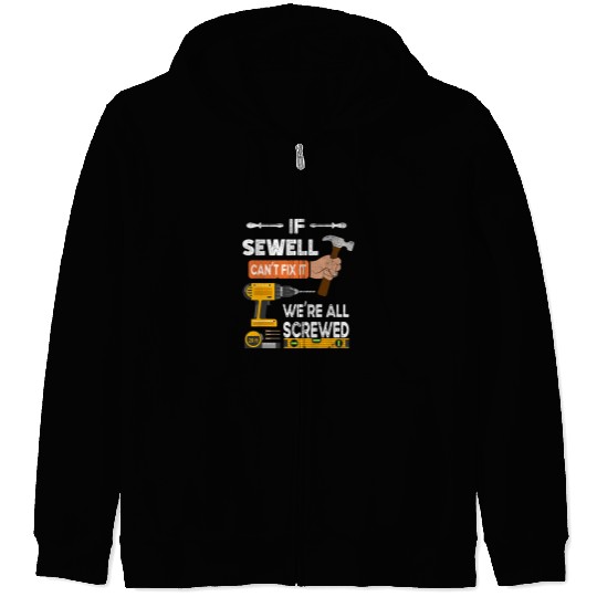 Woodworking Funny if Sewell cant fix it no one can handyman Carpenter Zip Hoodies