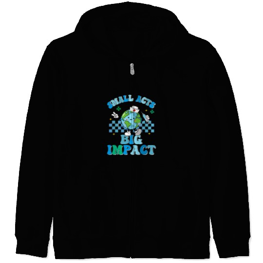 Small Act Big Impact Earth Day Happiest nurses One Earth Zip Hoodies