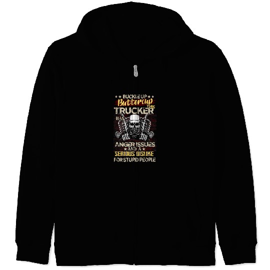 Buckle Up Buttercup This Trucker Has Anger Issues Zip Hoodies