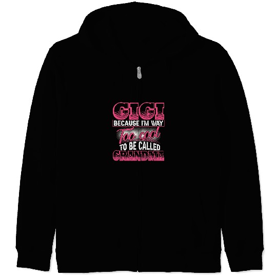 Mother Grandma Gigi Way To Cool To Be Called Grandma Funny Gigi 13 Mom Grandmother Zip Hoodies