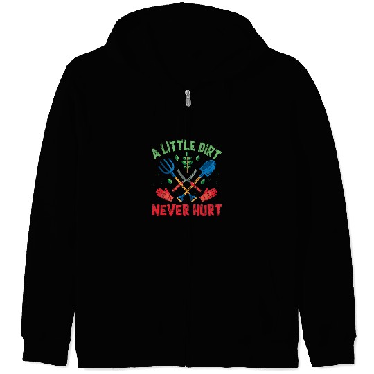 Dirt Never Hurt Fun Gardening Gardener Plants Garden Graphic Zip Hoodies