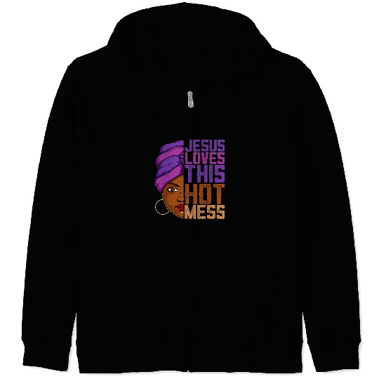 Christian Jesus Christ Christian Jesus Loves This Hot Mess Melanin Apparel African Women Girl 29 Bible Verse Christ Zip Hoodies