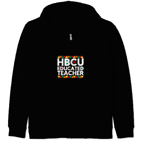 HBCU Educated Teacher Historical Black College Alumni 1 Zip Hoodies