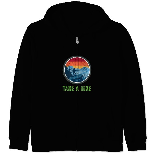 Hiking Hiker Take A Hike Retro Hiker Outdoors Trekking Nature Hiking 238 Hike Zip Hoodies