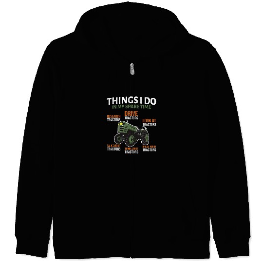 Tractor driving Things I do in my Spare time Farmer Tractor Barn Cattle 3 Zip Hoodies